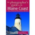 The Photographer's Guide To The Maine Coast