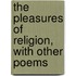 The Pleasures Of Religion, With Other Poems