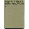 The Poetical Works Of Thomas Hood, Volume 2 door Thomas Hood