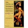 The Poetics Of Titian's Religious Paintings door Una D'Elia