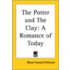 The Potter And The Clay: A Romance Of Today