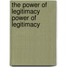 The Power of Legitimacy Power of Legitimacy door Christopher Gelpi