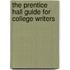 The Prentice Hall Guide For College Writers