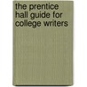 The Prentice Hall Guide For College Writers door Stephen Reid