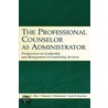 The Professional Counselor as Administrator door Jack R. Ryman