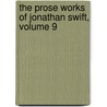 The Prose Works Of Jonathan Swift, Volume 9 door Johathan Swift