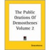 The Public Orations Of Demosthenes Volume 2 door Demosthenes Demosthenes