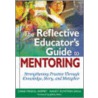 The Reflective Educators Guide to Mentoring door Nancy Fichtman Dana