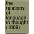 The Relations Of Language To Thought (1869)