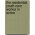 The Residential Youth Care Worker in Action