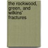 The Rockwood, Green, and Wilkins' Fractures