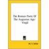 The Roman Poets Of The Augustan Age: Virgil door William Young Sellar