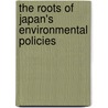 The Roots Of Japan's Environmental Policies door Anny Wong