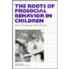 The Roots Of Prosocial Behavior In Children door Nancy Eisenberg