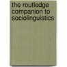 The Routledge Companion to Sociolinguistics door Carmen Llamas
