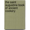 The Saint Augustine Book of Ancient Cookery by Jenkins M.Sc. PhD Greg