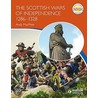 The Scottish Wars Of Independence 1286-1328 door Andy Macphee