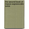 The Second Book of Mezzo-soprano/alto Solos door Onbekend