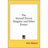 The Second Person Singular And Other Essays door Alice Meynell
