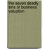The Seven Deadly Sins Of Business Valuation
