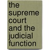 The Supreme Court And The Judicial Function door Philip Kurkland