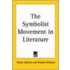 The Symbolist Movement In Literature (1919)