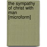 The Sympathy Of Christ With Man [Microform] door Octavius Winslow