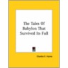 The Tales Of Babylon That Survived Its Fall door Onbekend
