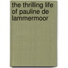 The Thrilling Life of Pauline de Lammermoor door Edeet Ravel