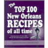 The Top 100 New Orleans Recipes of All Time by Unknown