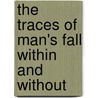 The Traces Of Man's Fall Within And Without door W.C.E. Newbolt