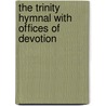 The Trinity Hymnal With Offices Of Devotion door Sunday and Parish Schools