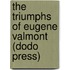 The Triumphs Of Eugene Valmont (Dodo Press)
