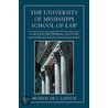 The University of Mississippi School of Law by Michael De L. Landon