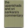 The Upanishads and Sri Sankara's Commentary by Akarcrya Akarcrya