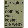 The Value of Nothing - Was kostet die Welt? by Raj Patel