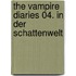 The Vampire Diaries 04. In der Schattenwelt