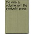 The Vine; A Volume From The Symbolist Press