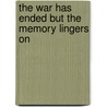 The War Has Ended But The Memory Lingers On by Helen Co-Author Gutteling Atkinson