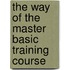 The Way of the Master Basic Training Course