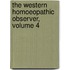 The Western Homoeopathic Observer, Volume 4