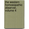 The Western Homoeopathic Observer, Volume 4 door Anonymous Anonymous