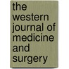 The Western Journal Of Medicine And Surgery by Theodore Stout Bell