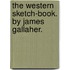 The Western Sketch-Book. By James Gallaher.