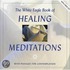 The White Eagle Book Of Healing Meditations