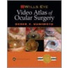 The Wills Eye Video Atlas of Ocular Surgery by Derek Y. Kunimoto