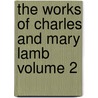 The Works Of Charles And Mary Lamb Volume 2 by Charles Lamb