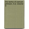 The Works Of Samuel Johnson, Ll.D, Volume 3 door Samuel Johnson