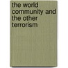 The World Community And The Other Terrorism by Bertil Duner
