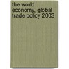 The World Economy, Global Trade Policy 2003 by David Greenaway
